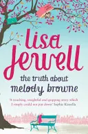 La vérité sur Melody Browne - Par l'auteur du best-seller numéro un de La famille à l'étage - Truth About Melody Browne - From the number one bestselling author of The Family Upstairs