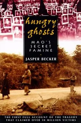 Hungry Ghosts : La famine secrète de Mao - Hungry Ghosts: Mao's Secret Famine