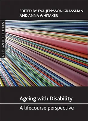 Vieillir avec un handicap : Une perspective de parcours de vie - Ageing with Disability: A Lifecourse Perspective
