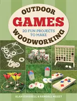 Jeux d'extérieur pour le travail du bois : 20 projets amusants à réaliser - Outdoor Woodworking Games: 20 Fun Projects to Make