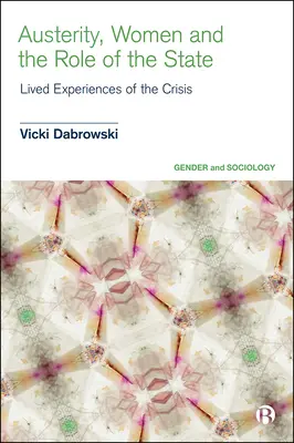 Austérité, femmes et rôle de l'État : Expériences vécues de la crise - Austerity, Women and the Role of the State: Lived Experiences of the Crisis