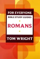 Guide d'étude biblique pour tous : Romains - For Everyone Bible Study Guide: Romans