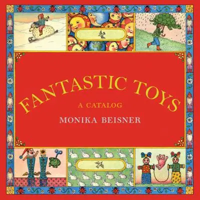 Jouets fantastiques : Un catalogue - Fantastic Toys: A Catalog