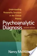 Diagnostic psychanalytique : Comprendre la structure de la personnalité dans le processus clinique - Psychoanalytic Diagnosis: Understanding Personality Structure in the Clinical Process