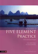 Le manuel de la pratique des cinq éléments - The Handbook of Five Element Practice