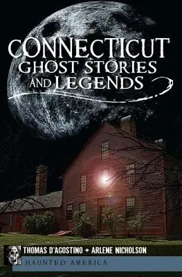 Histoires de fantômes et légendes du Connecticut - Connecticut Ghost Stories and Legends