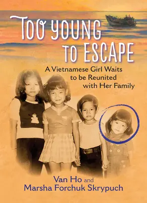 Trop jeune pour s'échapper : Une jeune fille vietnamienne attend d'être réunie avec sa famille - Too Young to Escape: A Vietnamese Girl Waits to Be Reunited with Her Family