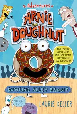 Le bandit du bowling : Les aventures d'Arnie le beignet - Bowling Alley Bandit: The Adventures of Arnie the Doughnut