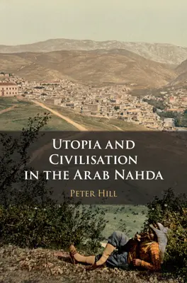 Utopie et civilisation dans la Nahda arabe - Utopia and Civilisation in the Arab Nahda