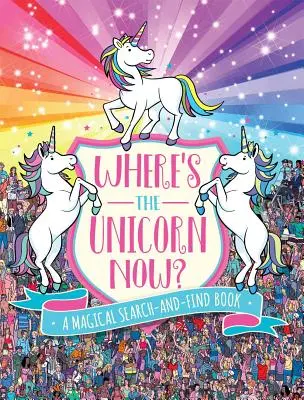 Où est la licorne maintenant ? 2 : Un livre de recherche magique - Where's the Unicorn Now?, 2: A Magical Search Book