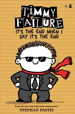 Timmy Failure C'est la fin quand je dis que c'est la fin - Timmy Failure It's the End When I Say It's the End