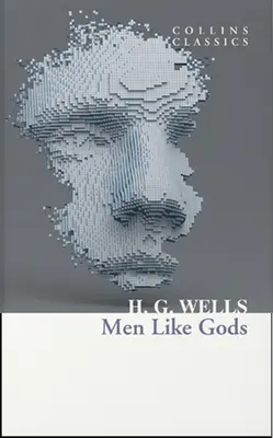 Des hommes comme des dieux (Collins Classics) - Men Like Gods (Collins Classics)