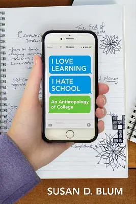 J'aime apprendre, je déteste l'école : Une anthropologie de l'université - I Love Learning; I Hate School: An Anthropology of College