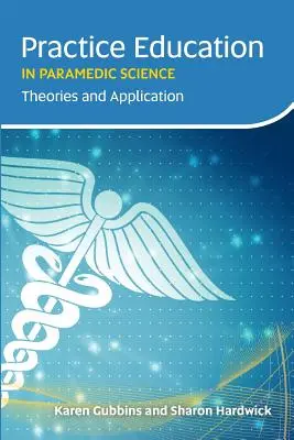 Formation à la pratique des sciences paramédicales : Théories et applications - Practice Education in Paramedic Science: Theories and Application