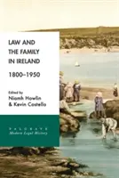 La loi et la famille en Irlande, 1800-1950 - Law and the Family in Ireland, 1800-1950