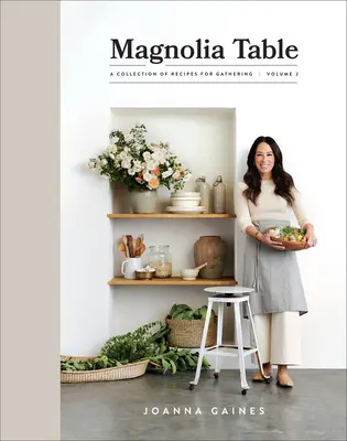 Magnolia Table, Volume 2 : Une collection de recettes pour le rassemblement - Magnolia Table, Volume 2: A Collection of Recipes for Gathering