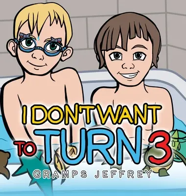 Je ne veux pas tourner à 3 - I Don't Want to Turn 3