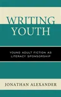 Écrire pour la jeunesse : La fiction pour jeunes adultes comme parrainage de l'alphabétisation - Writing Youth: Young Adult Fiction as Literacy Sponsorship