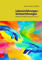 Lebenserfahrungen a Gotteserfahrungen - Perspektivische BibelerzAhlungen fA « r Klasse 1a6 - Lebenserfahrungen a Gotteserfahrungen - Perspektivische BibelerzAhlungen fA