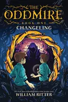 L'Oddmire, Tome 1 : Le Changeling, 1 - The Oddmire, Book 1: Changeling, 1