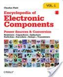 Encyclopédie des composants électroniques Volume 1 : Résistances, condensateurs, inducteurs, commutateurs, encodeurs, relais, transistors - Encyclopedia of Electronic Components Volume 1: Resistors, Capacitors, Inductors, Switches, Encoders, Relays, Transistors