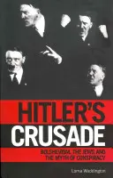 La croisade d'Hitler : Le bolchevisme et le mythe de la conspiration juive internationale - Hitler's Crusade: Bolshevism and the Myth of the International Jewish Conspiracy