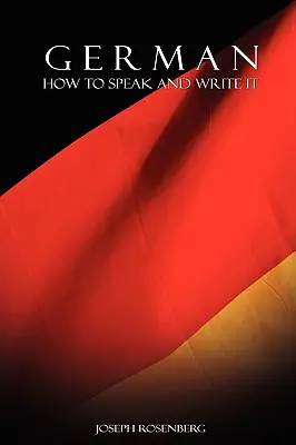 L'allemand : comment le parler et l'écrire - German: How to Speak and Write It