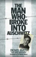 L'homme qui s'introduisit à Auschwitz - L'extraordinaire histoire vraie - Man Who Broke into Auschwitz - The Extraordinary True Story