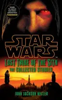 Star Wars La Tribu perdue des Sith : La Tribu perdue des Sith : Le recueil d'histoires - Star Wars Lost Tribe of the Sith: The Collected Stories