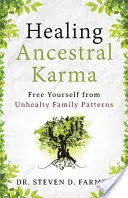 Guérir le karma ancestral : se libérer des schémas familiaux malsains - Healing Ancestral Karma: Free Yourself from Unhealthy Family Patterns
