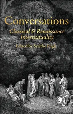 Conversations : Intertextualité classique et Renaissance - Conversations: Classical and Renaissance Intertextuality