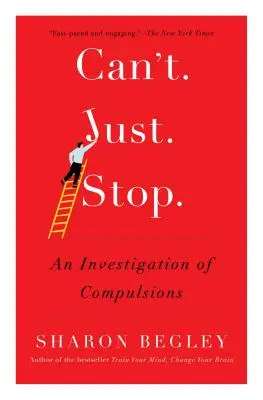 Can't Just Stop : Une enquête sur les compulsions - Can't Just Stop: An Investigation of Compulsions