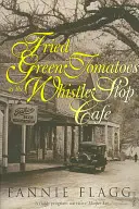 Les tomates vertes frites au Whistle Stop Cafe - Fried Green Tomatoes At The Whistle Stop Cafe