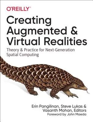 Créer des réalités augmentées et virtuelles : Théorie et pratique de l'informatique spatiale de nouvelle génération - Creating Augmented and Virtual Realities: Theory and Practice for Next-Generation Spatial Computing