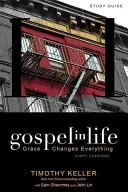 L'Évangile dans la vie : La grâce change tout - Gospel in Life: Grace Changes Everything