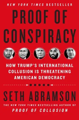 Preuve de conspiration : comment la collusion internationale de Trump menace la démocratie américaine - Proof of Conspiracy: How Trump's International Collusion Is Threatening American Democracy