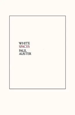 White Spaces : Poèmes choisis et premiers textes en prose - White Spaces: Selected Poems and Early Prose