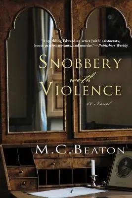 Le snobisme avec violence : Un mystère de meurtre édouardien - Snobbery with Violence: An Edwardian Murder Mystery