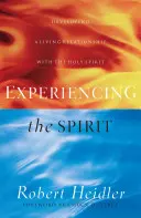 Vivre l'Esprit : Développer une relation vivante avec le Saint-Esprit - Experiencing the Spirit: Developing a Living Relationship with the Holy Spirit