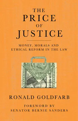 Le prix de la justice : L'argent, la morale et la réforme éthique du droit - The Price of Justice: Money, Morals and Ethical Reform in the Law