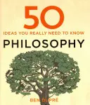 50 idées de philosophie à connaître absolument - 50 Philosophy Ideas You Really Need to Know