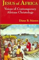 Jésus d'Afrique : Voix de la christologie africaine contemporaine - Jesus of Africa: Voices of Contemporary African Christology