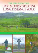 La plus grande marche de longue distance du Dartmoor - The Perambulation - Dartmoor's Greatest Long Distance Walk - The Perambulation