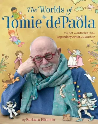 Les mondes de Tomie dePaola : L'art et les histoires de l'artiste et auteur légendaire - The Worlds of Tomie dePaola: The Art and Stories of the Legendary Artist and Author