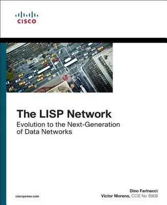 Le réseau LISP : Évolution vers la prochaine génération de réseaux de données - The LISP Network: Evolution to the Next-Generation of Data Networks