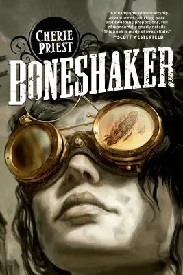 Boneshaker : Un roman du siècle de l'horlogerie - Boneshaker: A Novel of the Clockwork Century