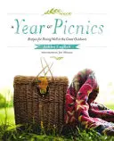 Une année de pique-niques : Recettes pour bien manger en plein air - A Year of Picnics: Recipes for Dining Well in the Great Outdoors