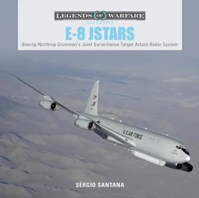 E-8 Jstars : Le système de radar interarmées de surveillance, de cible et d'attaque de Northrop Grumman - E-8 Jstars: Northrop Grumman's Joint Surveillance Target Attack Radar System