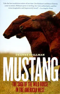 Mustang : La saga du cheval sauvage dans l'Ouest américain - Mustang: The Saga of the Wild Horse in the American West