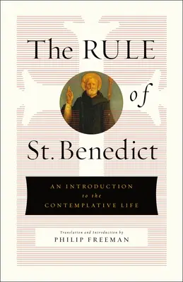 La Règle de Saint Benoît : Une introduction à la vie contemplative - The Rule of St. Benedict: An Introduction to the Contemplative Life